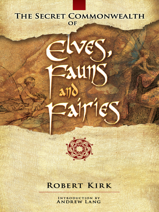Title details for The Secret Commonwealth of Elves, Fauns and Fairies by Robert Kirk - Available